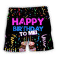 Happy Birthday Celebration For Me – Beach Short