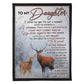 Deer My Heart Daughter Gift 50 x 60 Inch Flannel Blanket For Cozy Bedroom And Sofa Decor