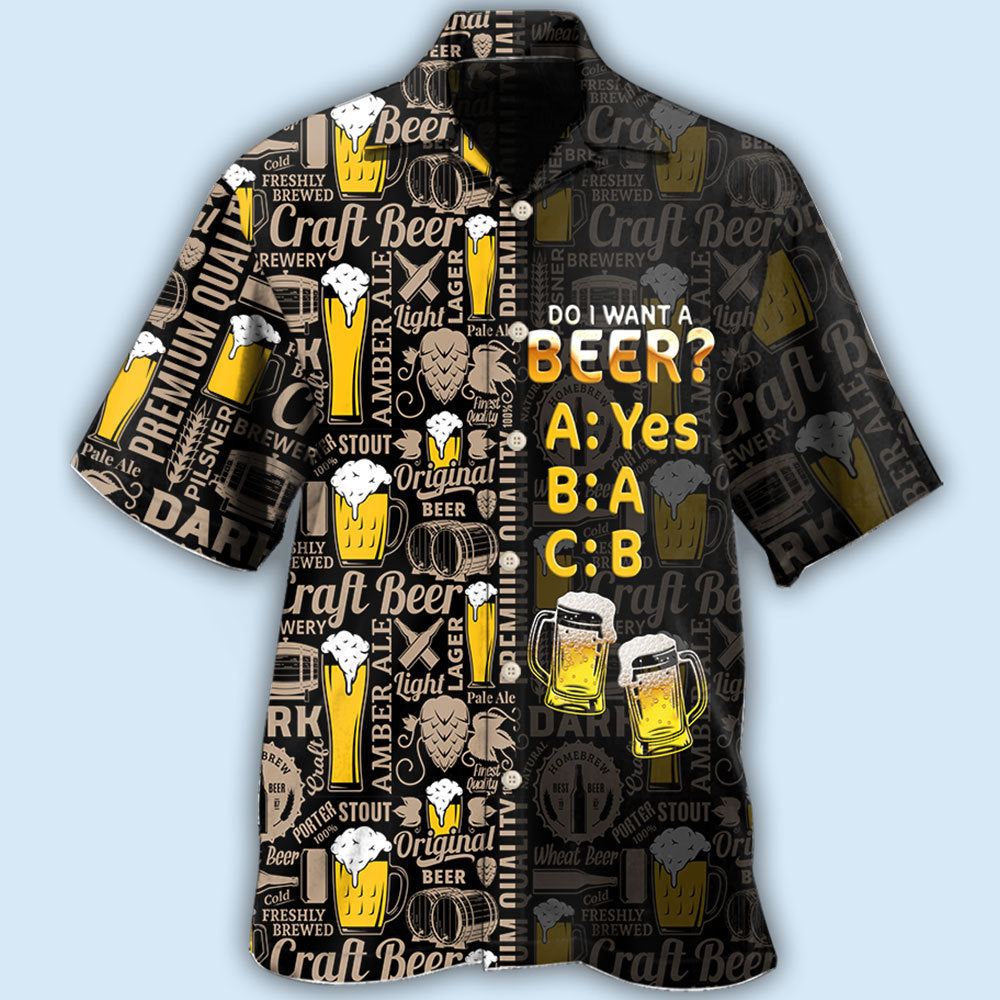 Do I Want A Beer Style – Hawaiian Shirt
