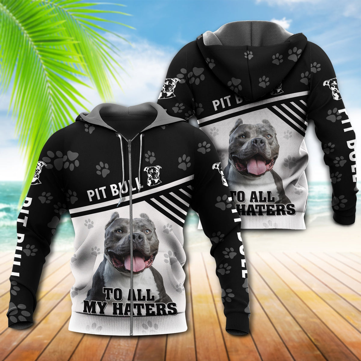Pitbull Dog To All My Haters - 3D Hoodie