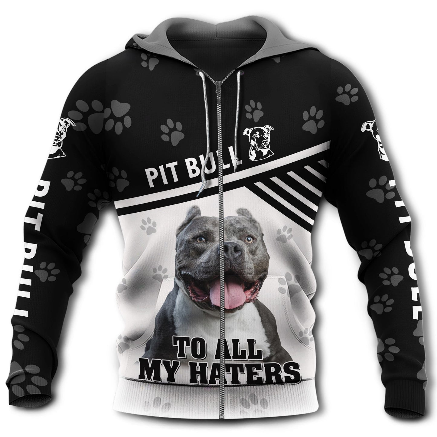 Pitbull Dog To All My Haters - 3D Hoodie