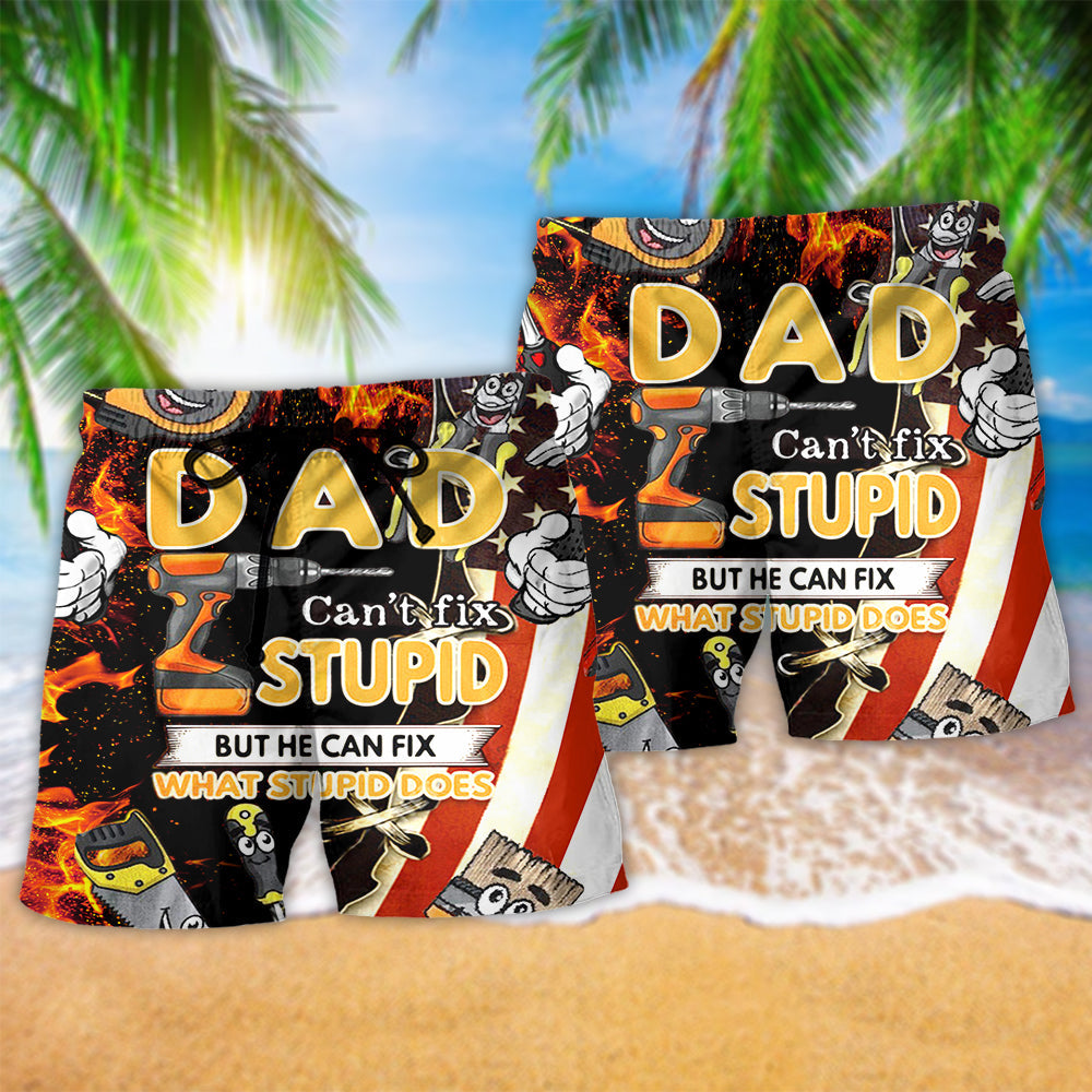 Dad Can't Fix Stupid But He Can Fix What Stupid Does - Beach Short