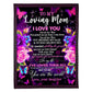 Family To My Mom You Will Always Be My Loving Mom Butterfly Rose 50 x 60 Inch Flannel Blanket For Cozy Bedroom And Sofa Decor