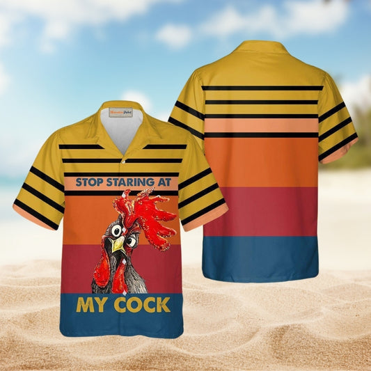 Farm Chicken Rooster Stop Staring At My Cock Limited Edition – Hawaiian Shirt