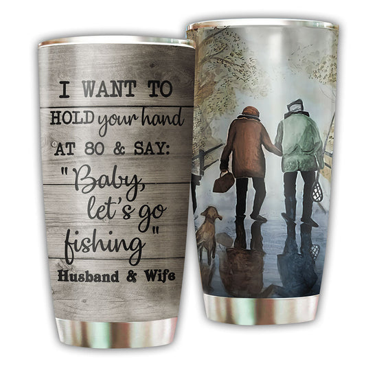 Fishing Couple I Want To Hold Your Hand Personalized 20 Oz Tumbler