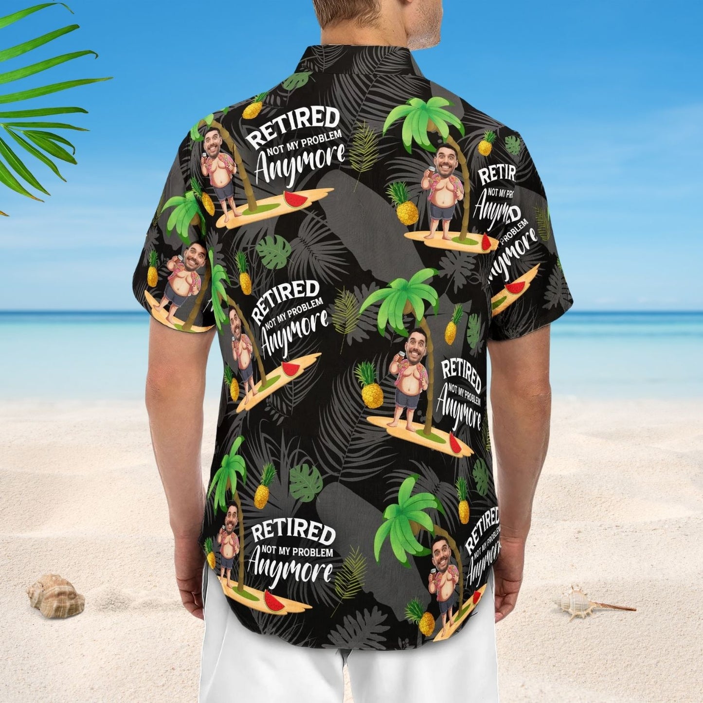 Retired Not My Problem Anymore - Custom Photo Hawaiian Shirt - Funny Retirement Gift