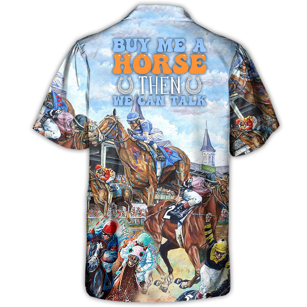 Horseback Riding Buy Me A Horse Then We Can Talk - Hawaiian Shirt