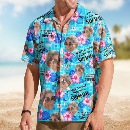 My Wife Is Hotter Than This Summer Aloha Vacation – Personalized Hawaiian Shirt