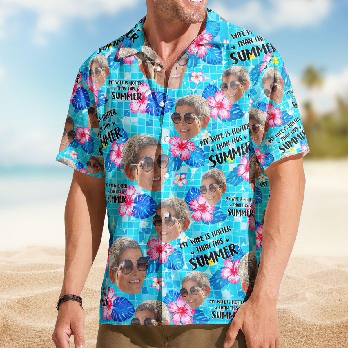 My Wife Is Hotter Than This Summer Aloha Vacation – Personalized Hawaiian Shirt