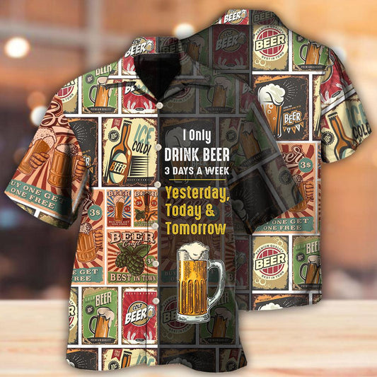 I Only Drink Beer Three Days A Week Style – Hawaiian Shirt