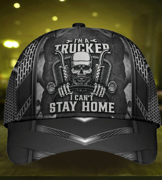 Trucker Cant Stay Home – Classic Cap