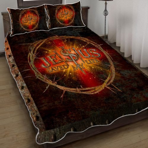 Jesus Saved My Life Crown Of Thorns Bedding Cover For Faith Bedroom Decor