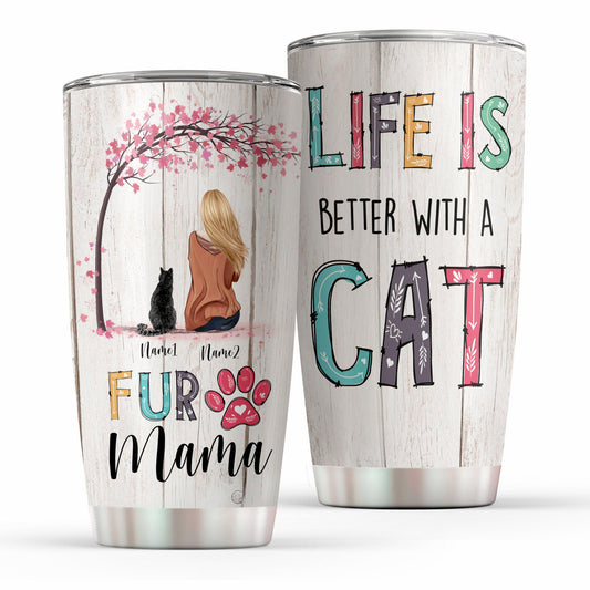 Cat Fur Mama Life Is Better With Cats Personalized 20 Oz Tumbler