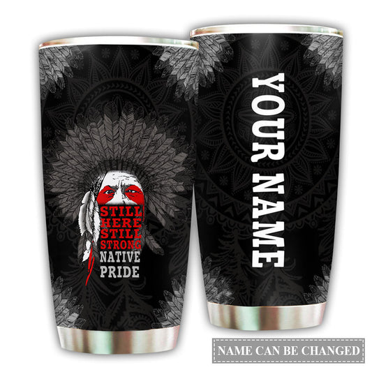 Native American Still Strong Personalized 20 Oz Tumbler
