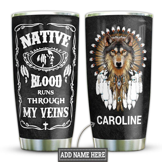 Native Blood Runs Through My Veins Personalized 20 Oz Tumbler