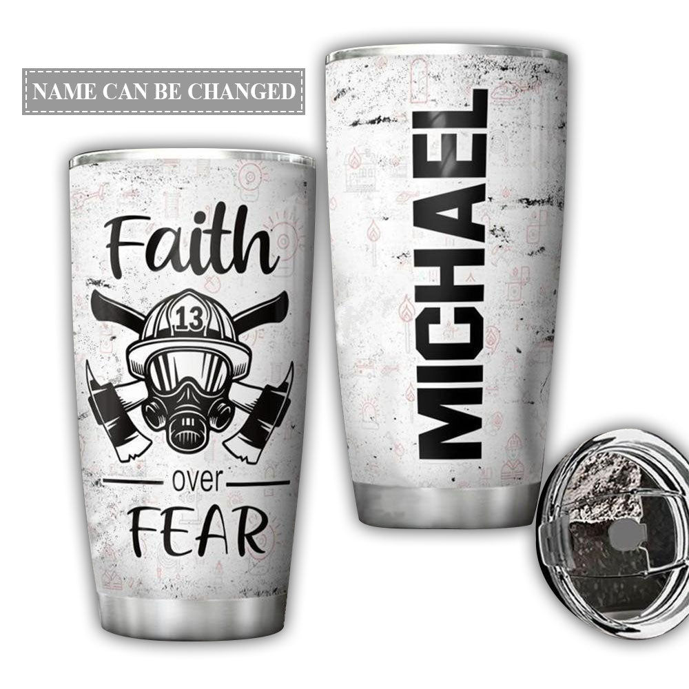 Firefighter Faith Over Fear Personalized 20 Oz Tumbler