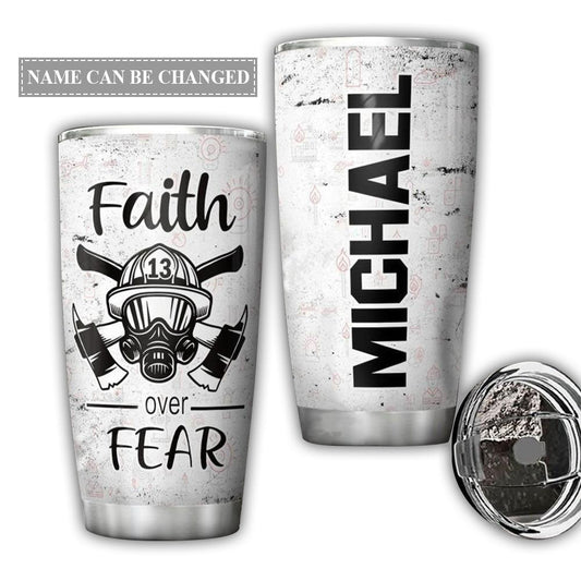 Firefighter Faith Over Fear Personalized 20 Oz Tumbler