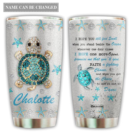 Turtle I Hope You Personalized 20 Oz Tumbler