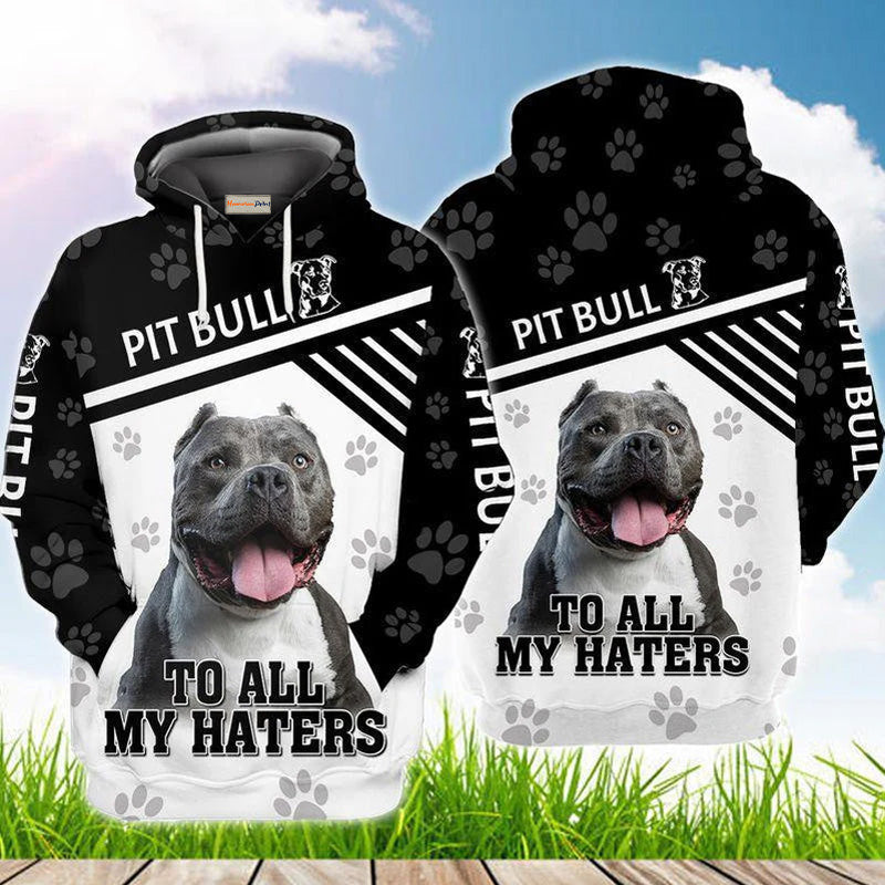 Pitbull To All My Haters Quote – 3D Hoodie