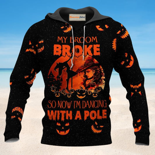 Pole Dance Broom Is Broke - 3D Hoodie