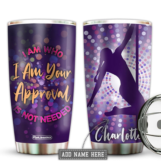 Pole Fitness I Am Who In My Heart Personalized 20 Oz Tumbler