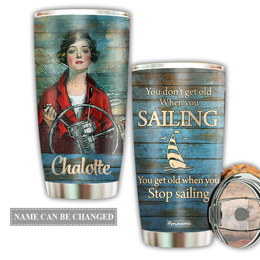 Sailing You Get Old When You Stop Sailing Personalized 20 Oz Tumbler