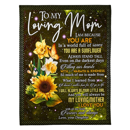 Sunflower To My Mom You Will Always Be My Loving Mom 50 x 60 Inch Flannel Blanket For Cozy Bedroom And Sofa Decor