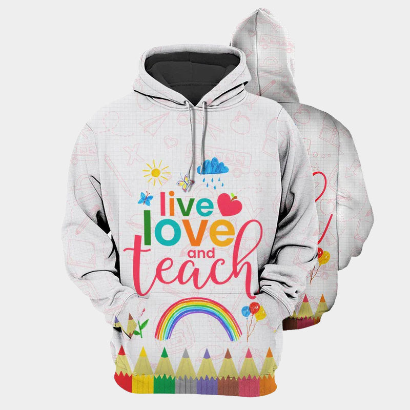 Teach Live Love Quote Art – 3D Hoodie