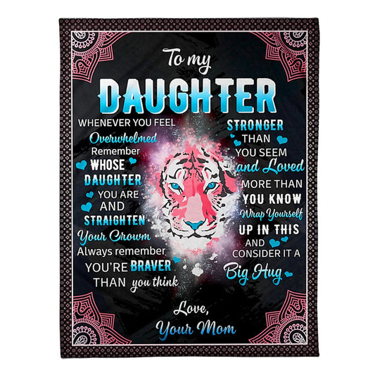 Tiger Whenever You Feel Overwhelmed Mom To Daughter 50 x 60 Inch Flannel Blanket For Cozy Bedroom And Sofa Decor