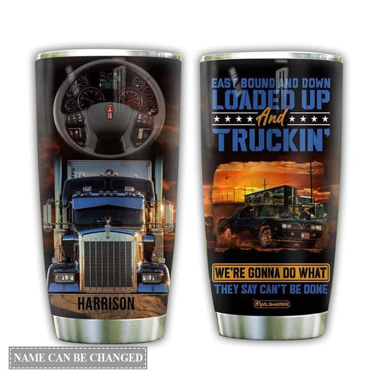 Truck Driver We're Gonna Do What Personalized 20 Oz Tumbler