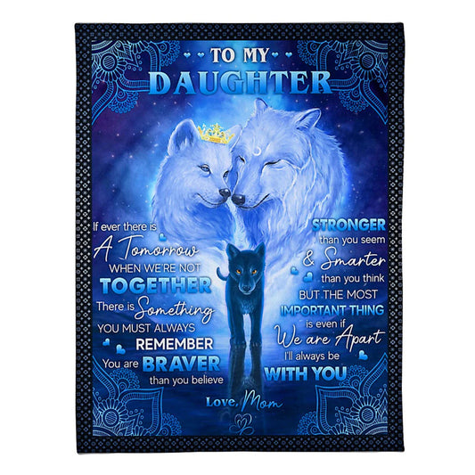 Wolf Mom To Daughter If Ever There Is A Tomorrow 50 x 60 Inch Flannel Blanket For Cozy Bedroom And Sofa Decor