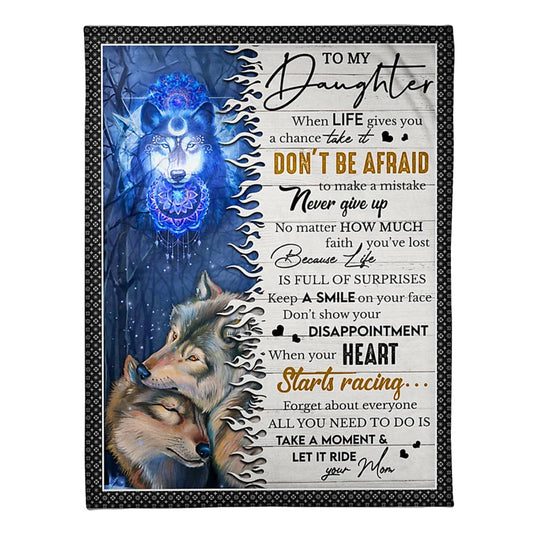 Wolf When Life Gives A Chance Take It Mom To Daughter 50 x 60 Inch Flannel Blanket For Cozy Bedroom And Sofa Decor