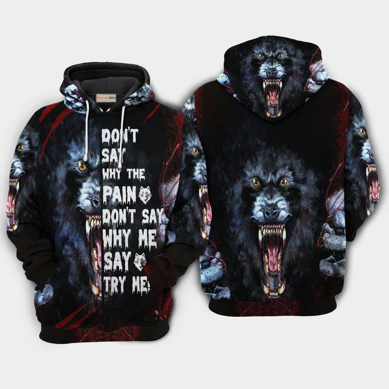 Wolf Why The Pain Quote Art – 3D Hoodie