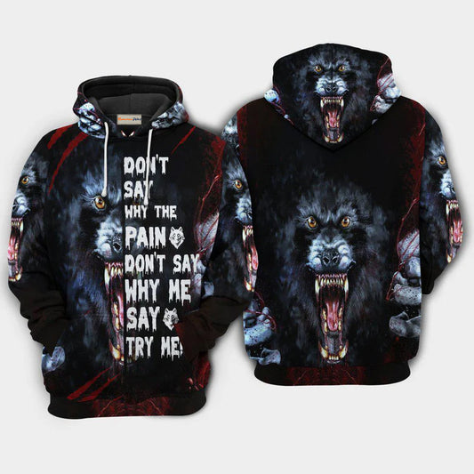 Wolf Why The Pain Quote Art – 3D Hoodie