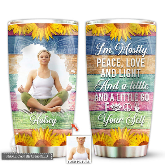 Yoga Girl I Am Mostly Peace Love And Light And A Little Custom Photo 20 Oz Tumbler