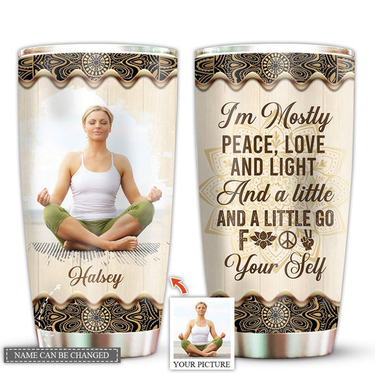 Yoga Girl I Am Mostly Peace Love And Light Custom Photo 20 Oz Tumbler For Hot Cold Drinks And Travel