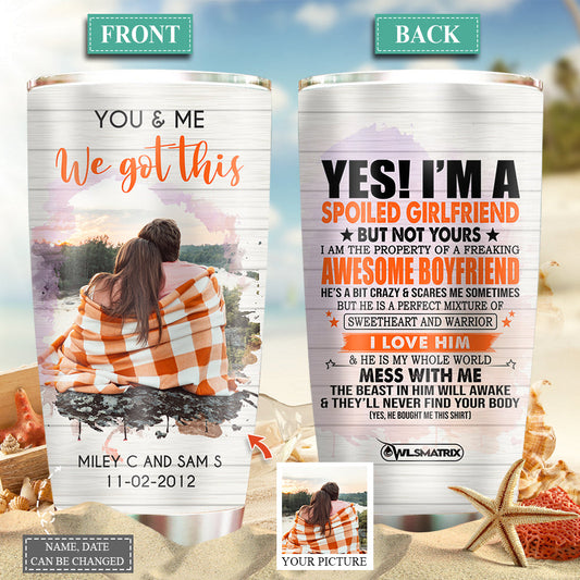 You And Me Couple Spoiled Girlfriend Couple Gift Custom Photo Signature 20 Oz Tumbler