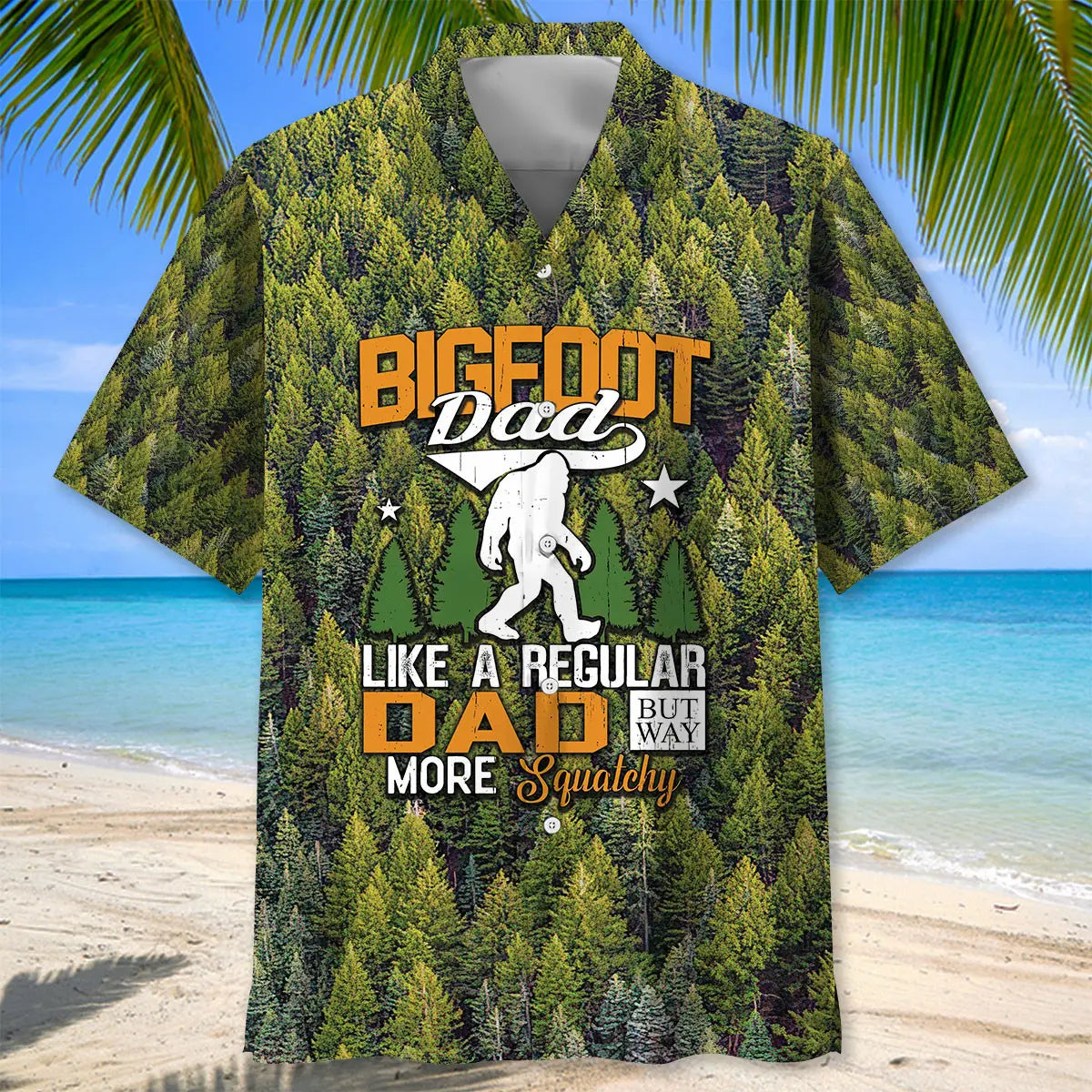 Bigfoot Dad Is Like Regular Dad But Way More Squatchy Hawaiian Shirt