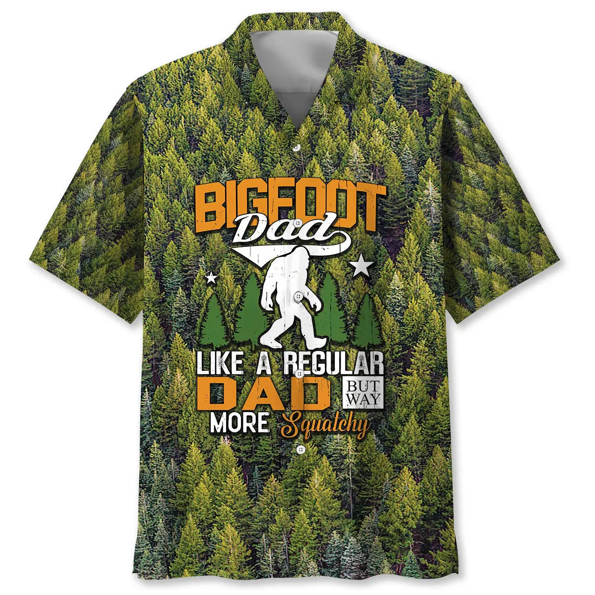 Hawaiian Shirt / Adults / S Bigfoot Dad Is Like Regular Dad But Way More Squatchy Hawaiian Shirt