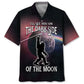 Hawaiian Shirt / Adults / S Bigfoot Will See You In The Dark Side Of The Moon Hawaiian Shirt