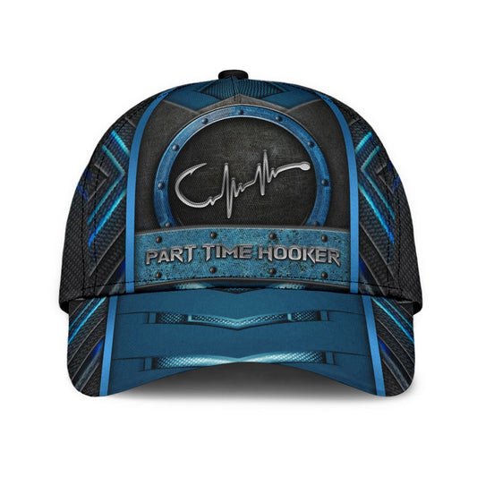 Fishing Humor Part Time Hooker – Classic Cap
