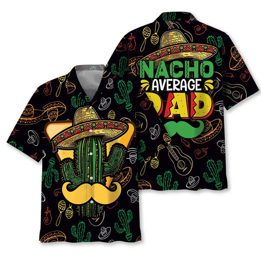 Hawaiian Shirt / Adults / S Funny Nacho Average Dad Hawaiian Shirt