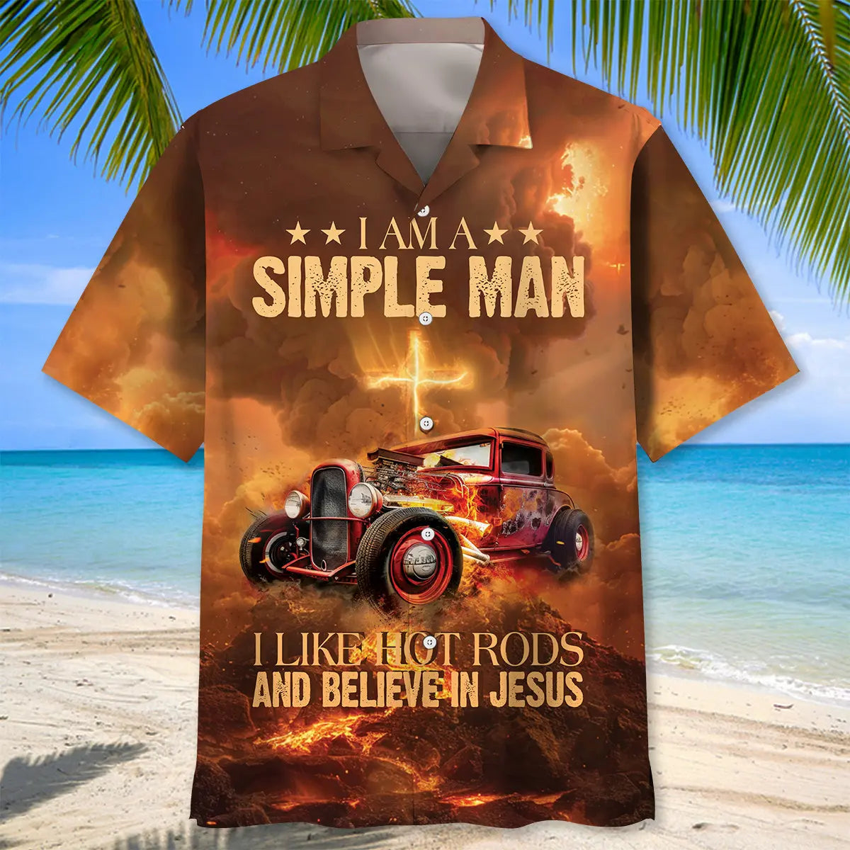I Am A Simple Man Like Hot Rods And Believe In Jesus Hawaiian Shirt