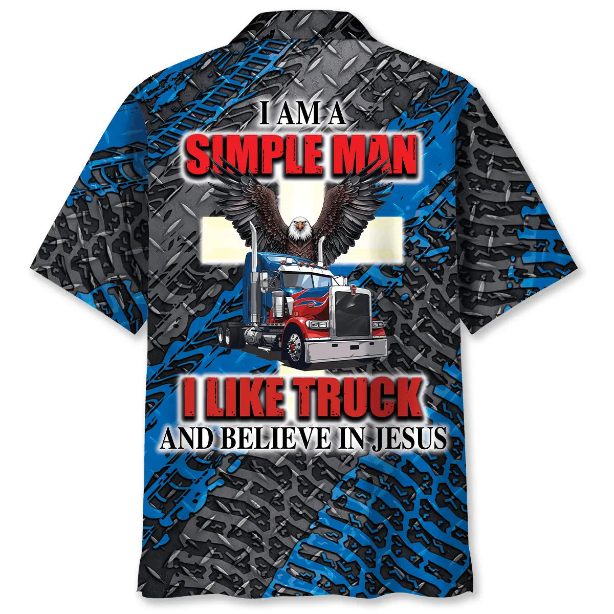 I Am A Simple Man Like Truck And Believe In Jesus Hawaiian Shirt