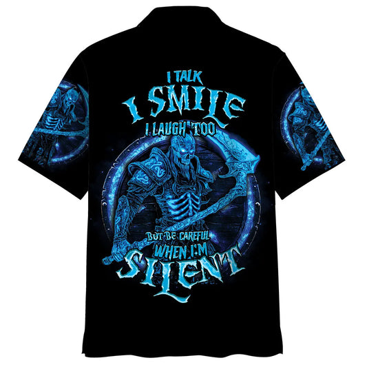 Hawaiian Shirt / Adults / S I Talk I Smile I Laugh Too But Be Careful When I'm Silent Hawaiian Shirt