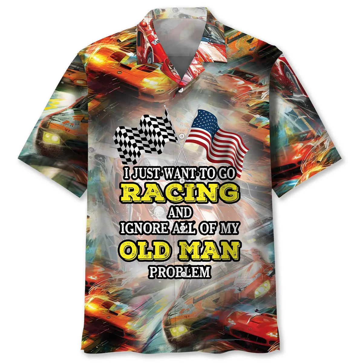 Hawaiian Shirt / Adults / S I Wanna Racing And Ignore My Old Man Problem Hawaiian Shirt