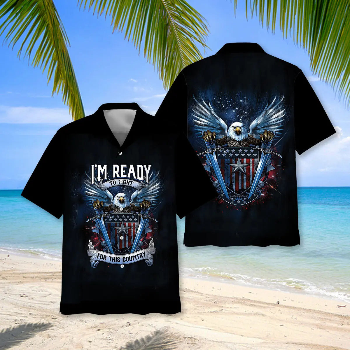 I'm Ready To Fight For This Country Hawaiian Shirt