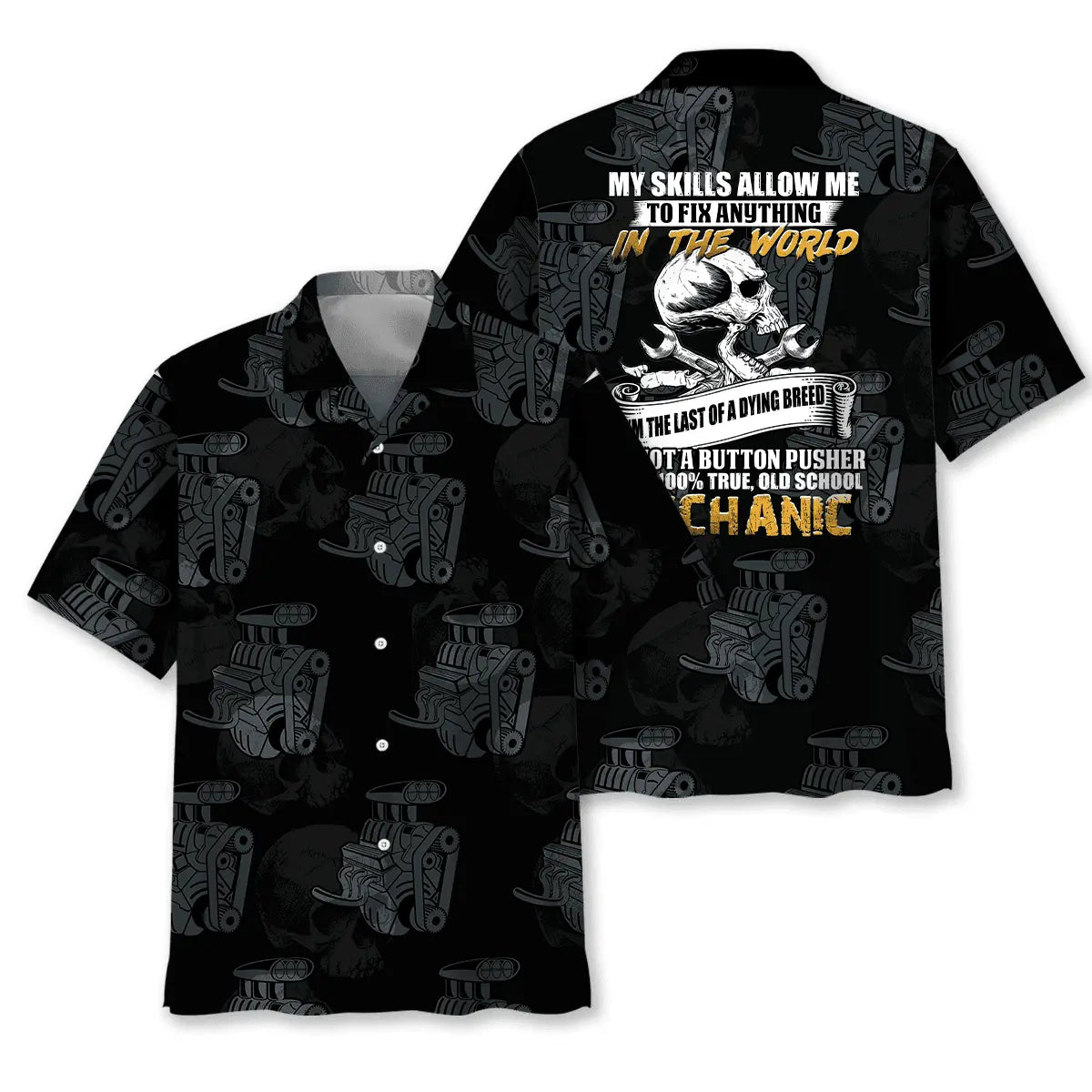 Mechanic My Skills Allow Me To Fix Anything In The World Hawaiian Shirt