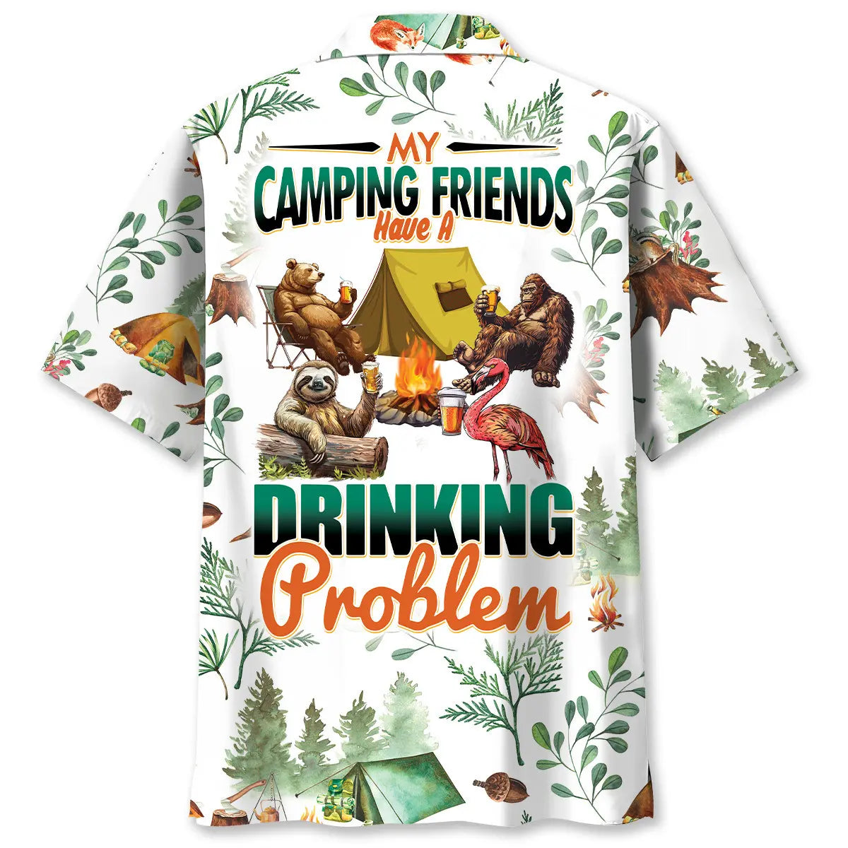 Hawaiian Shirt / Adults / S My Camping Friends Have A Drinking Problem Hawaiian Shirt