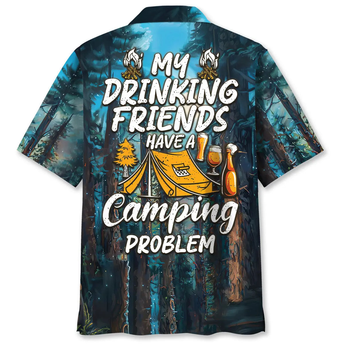 Hawaiian Shirt / Adults / S My Drinking Friends Have A Camping Problem Hawaiian Shirt